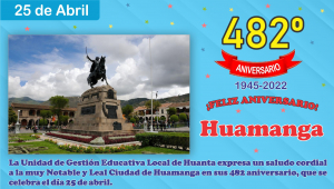 Feliz 482º Aniversario de Fundación de la muy noble y leal ciudad de Huamanga.
